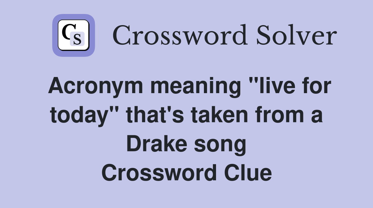 Acronym meaning "live for today" that's taken from a Drake song